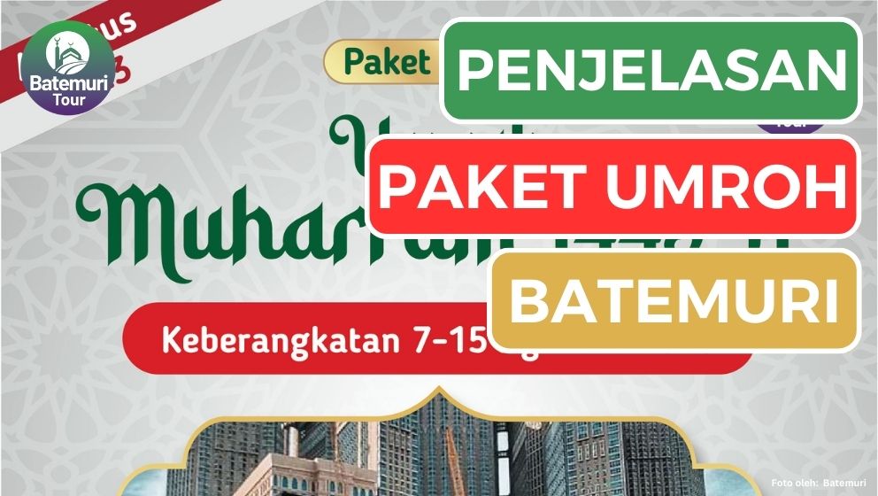 Inilah Berbagai Paket Perjalanan Umrah yang Disediakan Batemuri Tour and Travel